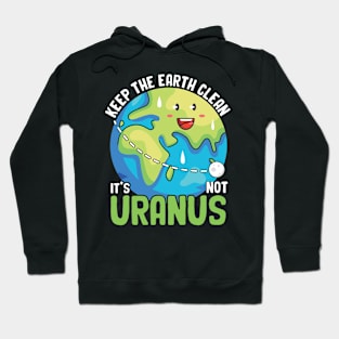 Keep the Earth Clean It's Not Uranus Eco-Friendly Tee Hoodie